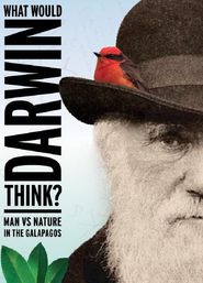 What Would Darwin Think? Man v. Nature in Galapagos Poster