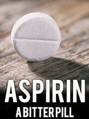  Aspirin: A Bitter Pill Poster