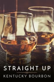  Straight Up: Kentucky Bourbon Poster
