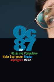 OC87: The Obsessive Compulsive, Major Depression, Bipolar, Asperger's Movie Poster