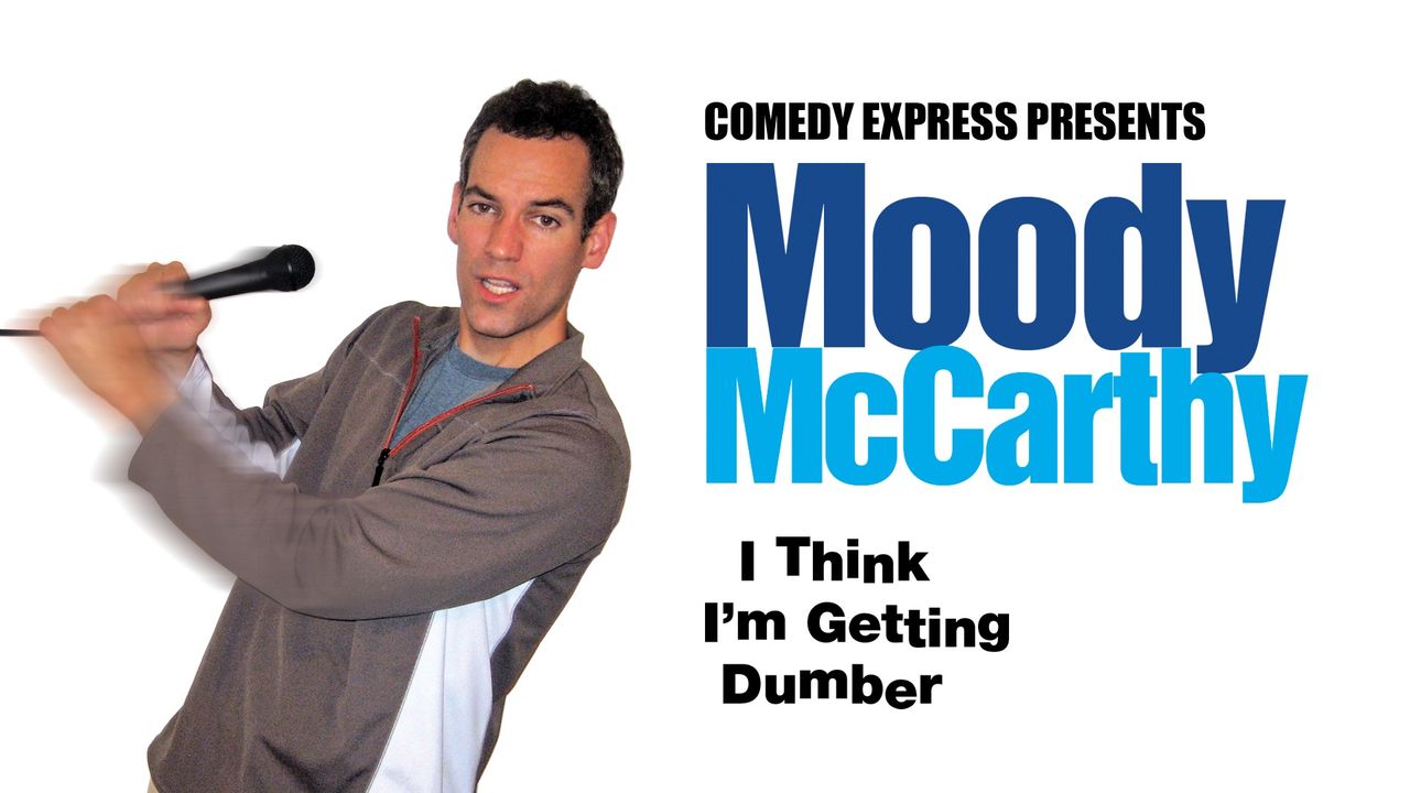 Moody McCarthy: I Think I'm Getting Dumber Backdrop