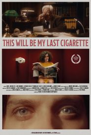  This Will Be my Last Cigarette Poster