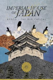  Imperial House of Japan: Kyoto - The Old Capital Poster