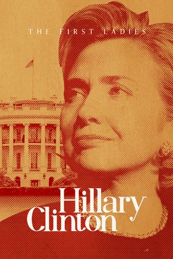  The First Ladies: Hillary Clinton Poster