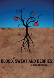  Blood, Sweat and Berries: A Documentary Poster