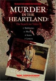  Murder in the Heartland: The Search for Video X Poster