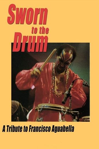  Sworn to the Drum: A Tribute to Francisco Aguabella Poster