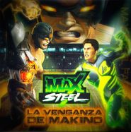  Max Steel: The Wrath of Makino Poster