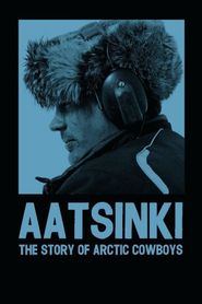  Aatsinki: The Story of Arctic Cowboys Poster