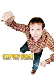  Stephen Grant: Taken for Granted Poster