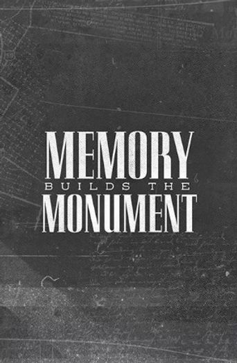  Memory Builds the Monument Poster