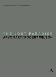  The Lost Paradise: Arvo Pärt, Robert Wilson Poster