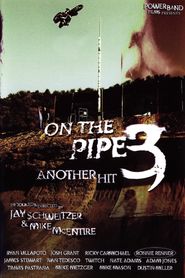  On the Pipe 3 - Another hit Poster