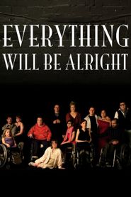  Everything Will Be Alright Poster