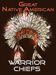 Great Native American Warrior Chiefs Poster