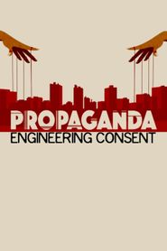  Propaganda: La fabrique du consentement Poster