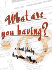  What Are You Having? Poster