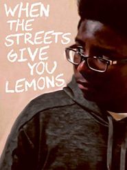  When the Streets Give You Lemons Poster