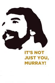  It's Not Just You, Murray! Poster