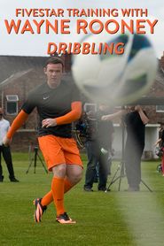  Fivestar Training With Wayne Rooney: Dribbling Poster