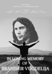  In Loving Memory of Branimir Vugdelija Poster