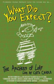  What Did You Expect? The Archers of Loaf Live at Cat's Cradle Poster