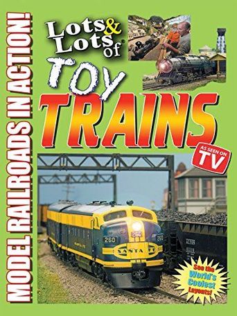  Lots & Lots of Toy Trains: Model Railroading Action! Poster