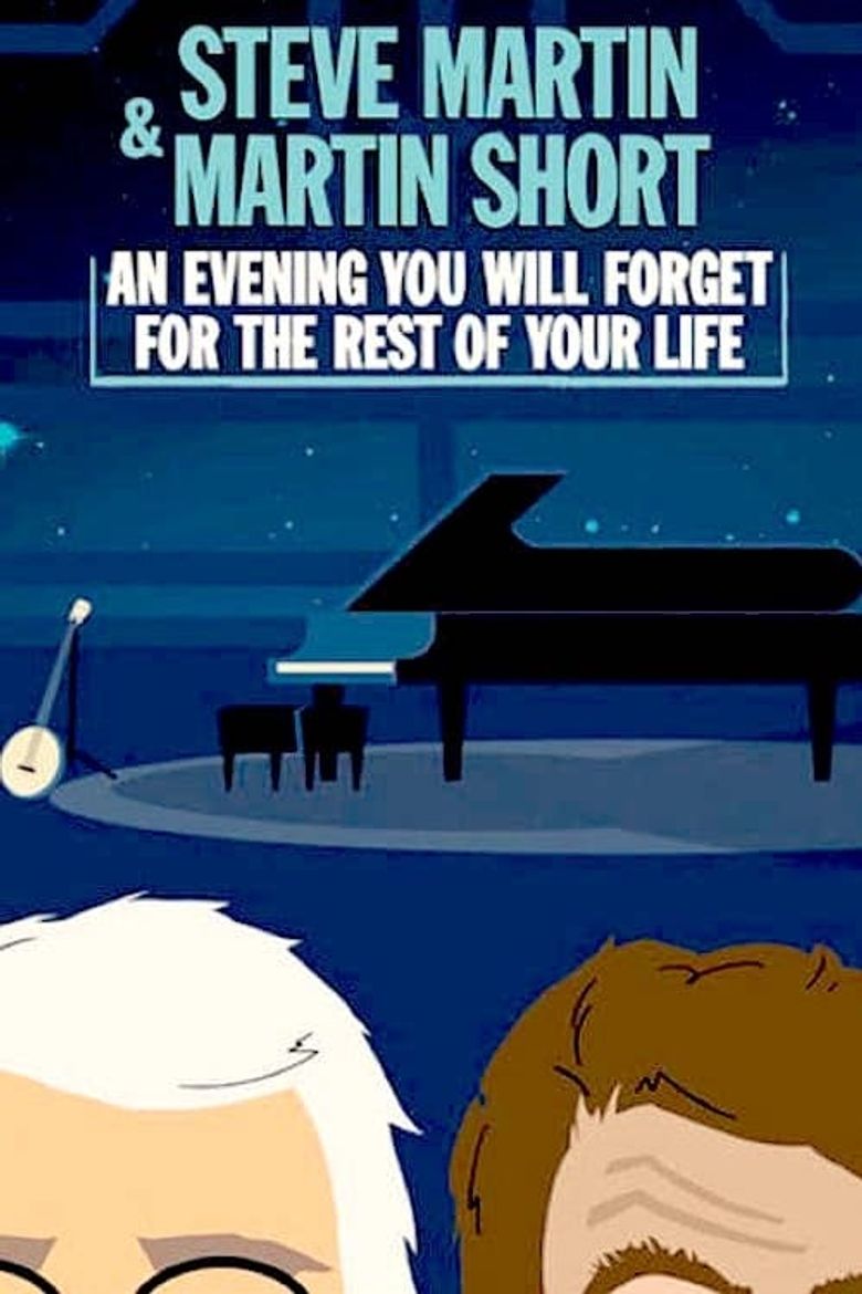 Steve Martin and Martin Short: An Evening You Will Forget for the Rest of Your Life Poster