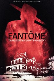  FANTÔME: The Haunting of Brentwood Wine Bistro Poster