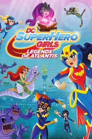  DC Super Hero Girls: Legends of Atlantis Poster