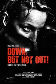  Down, But Not Out! Poster