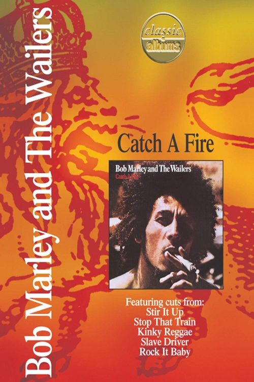Classic Albums - Bob Marley & the Wailers - Catch a Fire Poster
