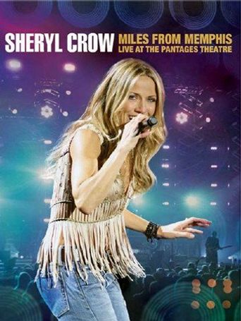  Sheryl Crow: Miles from Memphis Live at the Pantages Theatre Poster