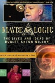  Maybe Logic: The Lives and Ideas of Robert Anton Wilson Poster
