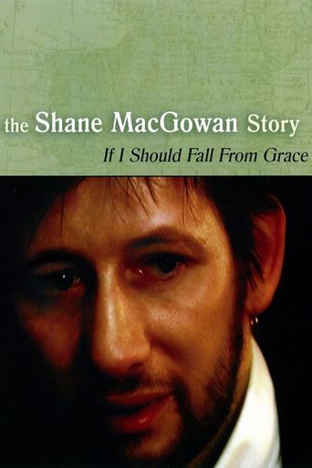  Shane MacGowan: If I Should Fall from Grace - The Shane MacGowan Story Poster