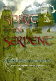  The Spirit of the Serpent: An Exploration Into Earth Energy Poster
