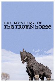  The Trojan Horse: On the Trail of A Myth Poster