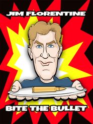  Jim Florentine: Bite the Bullet Poster