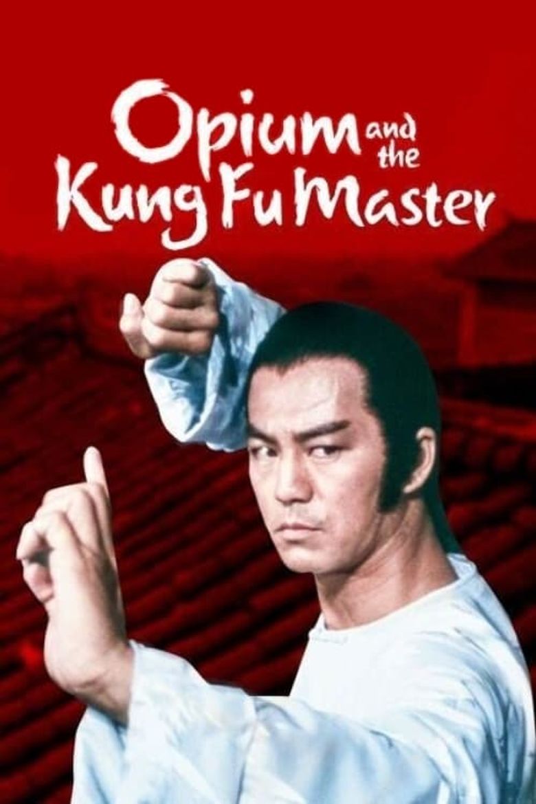 Opium and the Kung Fu Master Poster