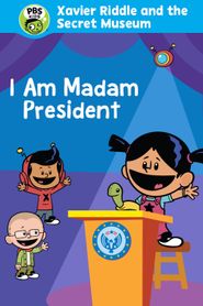  Xavier Riddle and the Secret Movie: I am Madam President Poster