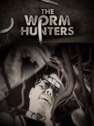  The Worm Hunters Poster
