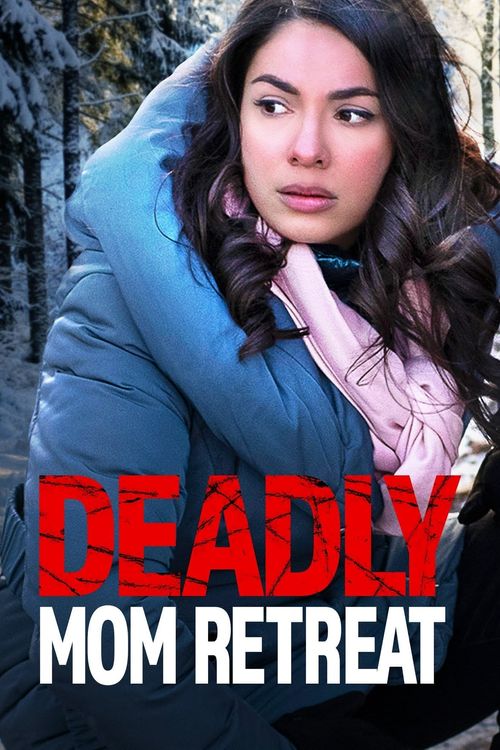 Deadly Mom Retreat Poster