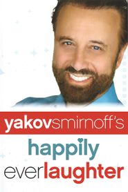  Yakov Smirnoff's Happily Ever Laughter : The Neuroscience of Romantic Relationships Poster