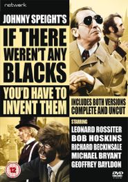  If There Weren't Any Blacks You'd Have to Invent Them Poster