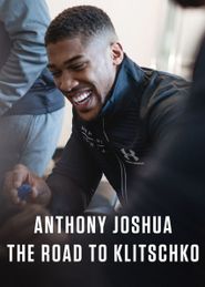  Anthony Joshua: The Road to Klitschko Poster