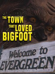 The Town that Loved Bigfoot Poster