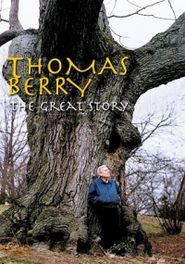  Thomas Berry: The Great Story Poster