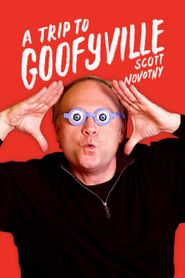  Scott Novotny: A Trip to Goofyville Poster