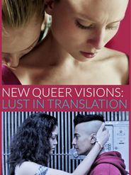  New Queer Visions: Lust in Translation Poster