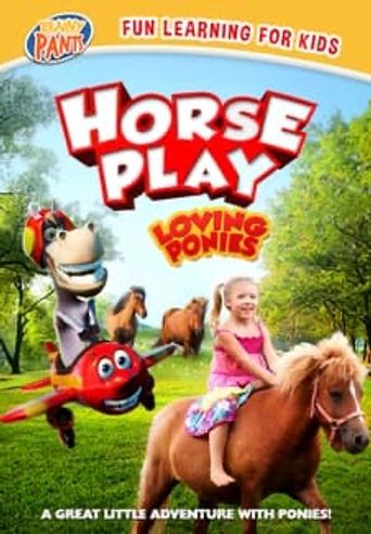  Horseplay: Loving Ponies Poster